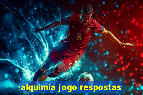 alquimia jogo respostas